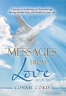 Image for Messages from Love : A Journey of Awakening and Remembering: Moving Towards Peace and Freedom in Your Life