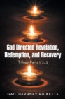 Image for God Directed Revelation, Redemption, and Recovery : Trilogy Parts 1, 2, 3