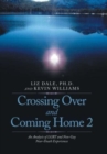 Image for Crossing over and Coming Home 2 : An Analysis of Lgbt and Non-Gay Near-Death Experiences