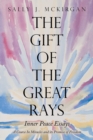 Image for Gift of the Great Rays: A Course in Miracles and Its Promise of Freedom