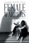 Image for Female Warriors : Healing Testimonials