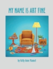 Image for My Name Is Art Fine