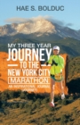 Image for My Three Year Journey to the New York City Marathon : An Inspirational Journal (Journey)