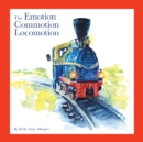 Image for The Emotion Commotion Locomotion
