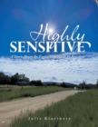 Image for Highly Sensitive : A Story About an Empath&#39;s Journey to Freedom
