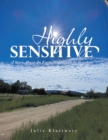 Image for Highly Sensitive: A Story About an Empath&#39;s Journey to Freedom