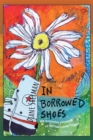 Image for In Borrowed Shoes : 108 Momentary Adventures on the Road to Inner Freedom
