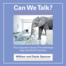 Image for Can We Talk? : The Unspoken Issues That Sabotage High Net Worth Families