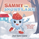 Image for Sammy the Snowflake : A Story About the Power of Words