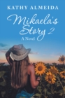 Image for Mikaela&#39;s Story 2: A Novel