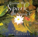 Image for Finding My Spark &amp; Keeping It