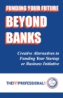 Image for Funding Your Future Beyond Banks