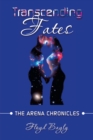 Image for Transcending Fates: The Arena Chronicles