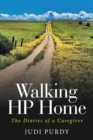 Image for Walking HP Home : The Diaries of a Caregiver