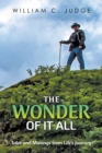 Image for Wonder of It All: Tales and Musings from Life&#39;s Journey