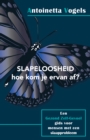 Image for Slapeloosheid hoe kom je ervan af?