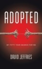 Image for Adopted : My Fifty Year Search for Me
