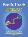 Image for Fertile Heart : The Magical Story of How YOU Were Made