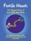 Image for Fertile Heart:: The Magical Story of How YOU Were Made