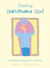 Image for Finding Grandmama God: And Talking Things Over With Her