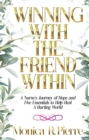 Image for Winning With The Friend Within: A Nurse&#39;s Journey of Hope and Five Essentials to Help Heal A Hurting World