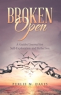 Image for Broken Open: A Guided Journal for Self-Exploration and Reflection