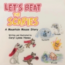 Image for Let&#39;s Beat the Scaries: A Mountain Mouse Story