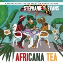 Image for Africana Tea: A Global History of Tea and Black Women&#39;s Health