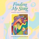 Image for Finding My Song: Poems and Paintings