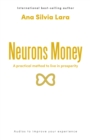 Image for Neurons Money: A practical method to live in prosperity