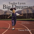 Image for Sasha Lynn Big Dreams:: Inspiring Youth to Reach for the Stars