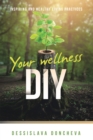 Image for Your wellness DIY: Inspiring and healthy living practices