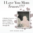 Image for I Love You-Mom Forever!!!!