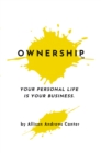 Image for Ownership: Your Personal Life Is Your Business
