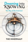 Image for Dreaming into Knowing: The Way of The Innernaut