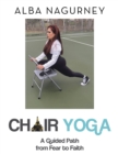 Image for Chair Yoga: A Guided Path from Fear to Faith
