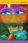 Image for God Is Water: Water is Thicker than Blood