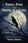 Image for Poetry, Prose and Musing of a Crone: Finding the Magick in Everyday Life