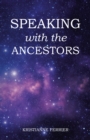 Image for Speaking with the Ancestors