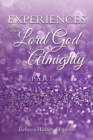 Image for Experiences from The Lord God Almighty: Part 1
