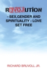 Image for Revolution - Sex,Gender and Spirituality - Love Set Free