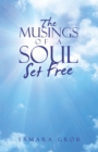 Image for The Musings of a Soul Set Free