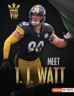 Image for Meet T. J. Watt: Pittsburgh Steelers Superstar