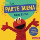 Image for La Parte Buena Con Elmo (Looking on the Bright Side With Elmo): Un Libro Sobre La Positividad (A Book About Positivity)