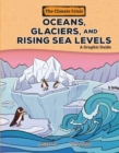 Image for Oceans, Glaciers, and Rising Sea Levels: A Graphic Guide