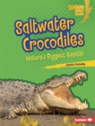 Image for Saltwater Crocodiles: Nature&#39;s Biggest Reptile