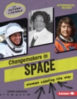Image for Changemakers in Space: Women Leading the Way