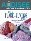 On a Flake-Flying Day: Watching Winter's Wonders - Silverman, Buffy