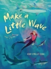 Image for Make a Little Wave
