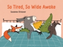 Image for So Tired, So Wide Awake